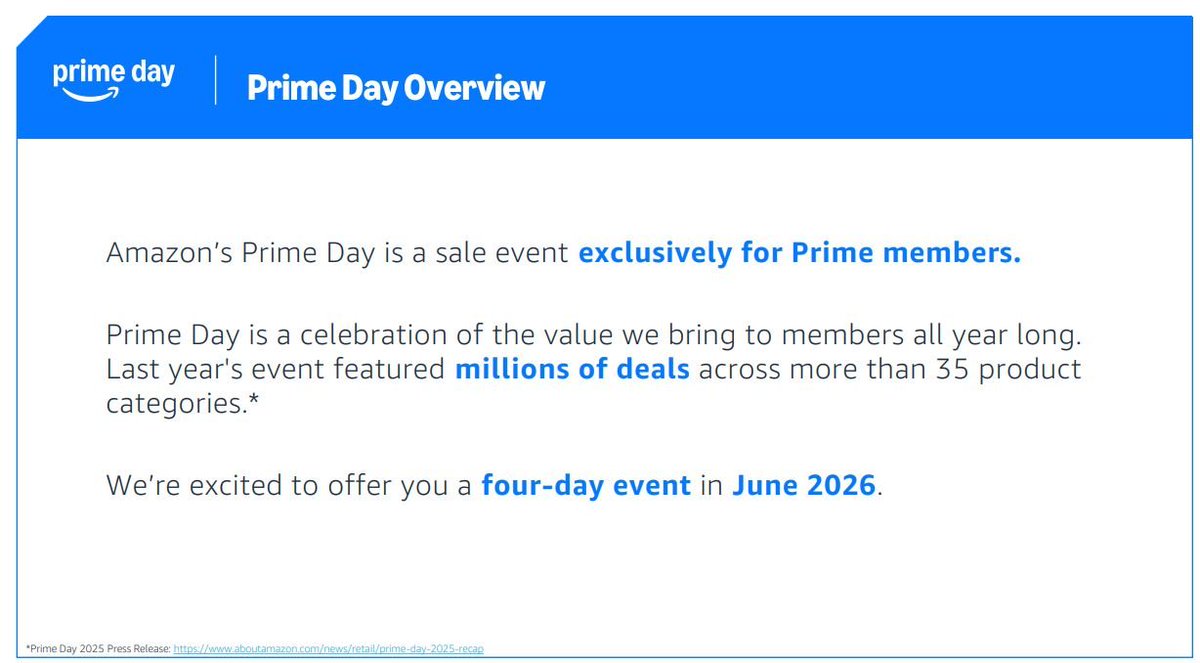 GCasasa's tweet photo. Prime Day 2026 is confirmed, and it's bigger than ever. 

 I got early access to internal Amazon documentation and here's what it says:  

📅 June 2026 
📆 4 days (up from 2) 
🎯 Prime members only  

This is not a rumor. 

This is straight from Amazon.  If you're an FBA seller, the clock is ticking. 

Here's what this means for you: 
 → Inventory needs to be at Amazon fulfillment centers WELL before June 
→ Start planning your deals and coupons NOW 
→ 4 days = more ad spend needed, budget accordingly → Lightning Deals and Best Deals submissions will have earlier deadlines than you think 

Don't be the seller scrambling to ship inventory in May.