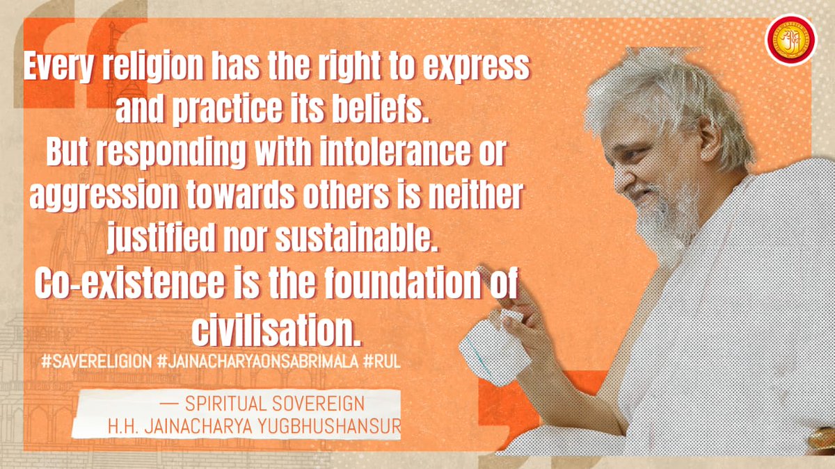 IndiaJyot's tweet photo. #19. Every religion has the right to express and practice its beliefs.

But responding with intolerance or aggression towards others is neither justified nor sustainable.

Co-existence is the foundation of civilisation.

- Spiritual Sovereign H.H. Yugbhushansuriji.

🔗https://t.co/pwhiMjwBDy

#Sabarimala #SaveReligion #JainacharyaOnSabarimala #RuleOfJustice #9JudgeBench