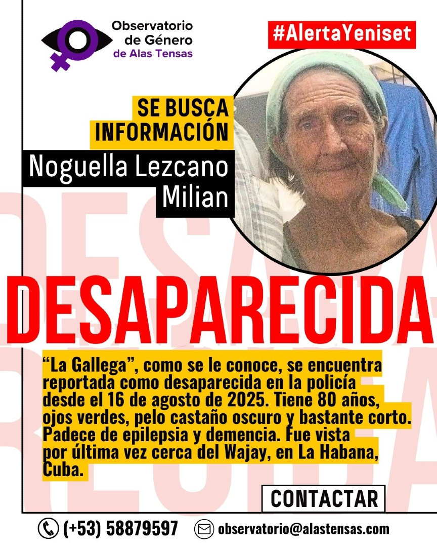 AlasTensas's tweet photo. 🔴 #AlertaYeniset | Más de 6 meses sin rastro de Noguella Lezcano 

Se cumplen más de 6 meses de la desaparición de Noguella Lezcano (80 años) quien fue reportada como desaparecida en La Habana el pasado 14 de agosto de 2025. 

Según informó su familia al Observatorio de Alas Tensas, Noguella sufre de epilepsia, es conversadora, tiene ojos azules y el pelo corto castaño oscuro.

Se han colocado carteles en hospitales, parques y otros lugares públicos, pidiendo la colaboración ciudadana para encontrarla.

📢 Ayudemos a encontrar a Noguella. 

#alastensas #ogat #nomeolvides #cubaestadofallido #mujerescubanas #mujeresdesaparecidas #SosPersonasDesaparecidasEnCuba #derechoshumanos