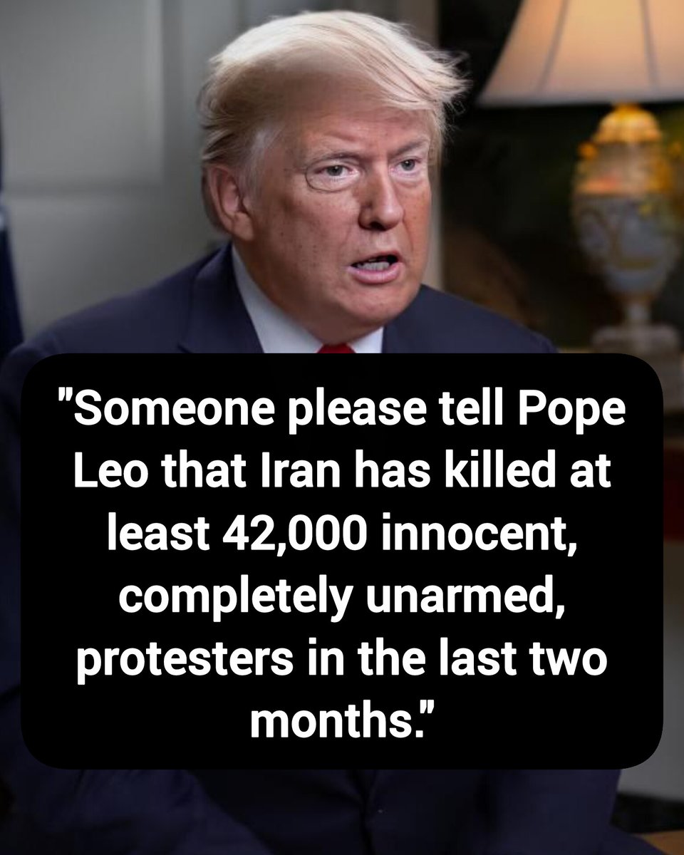 DavidJHarrisJr's tweet photo. President Trump: "Someone please tell Pope Leo that Iran has killed at least 42,000 innocent, completely unarmed, protesters in the last two months."

Thoughts? https://t.co/uM0NIuPbuS