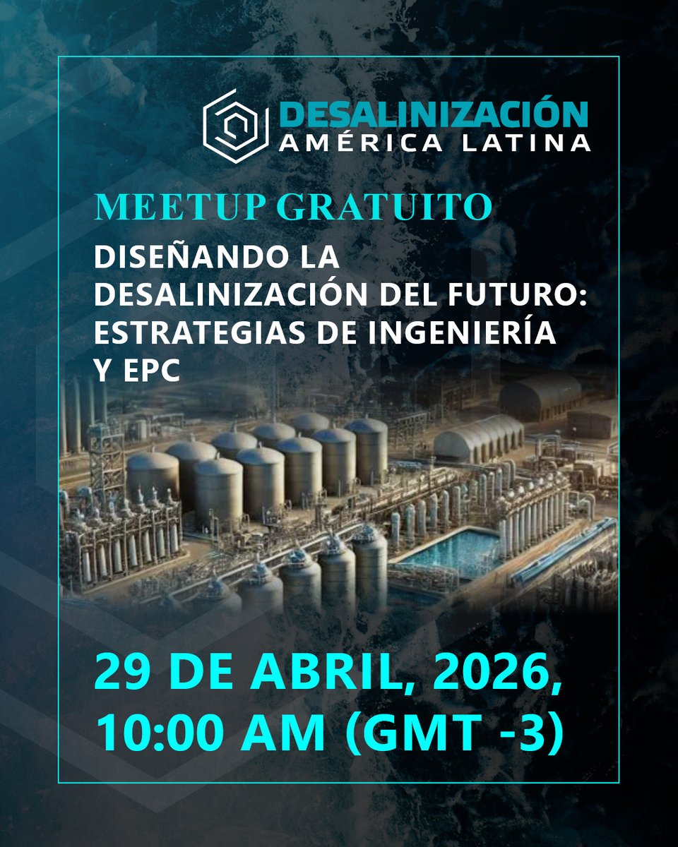 lithium_southam's tweet image. 🔊 Webinar Gratuito: 💧 Diseñando la #Desalinización del futuro: Estrategias de Ingeniería y EPC ▶️ Free Meetup: Designing Future #Desalination – Engineering and EPC Strategies
@LatinVostock 
👉tinyurl.com/2vtfy427