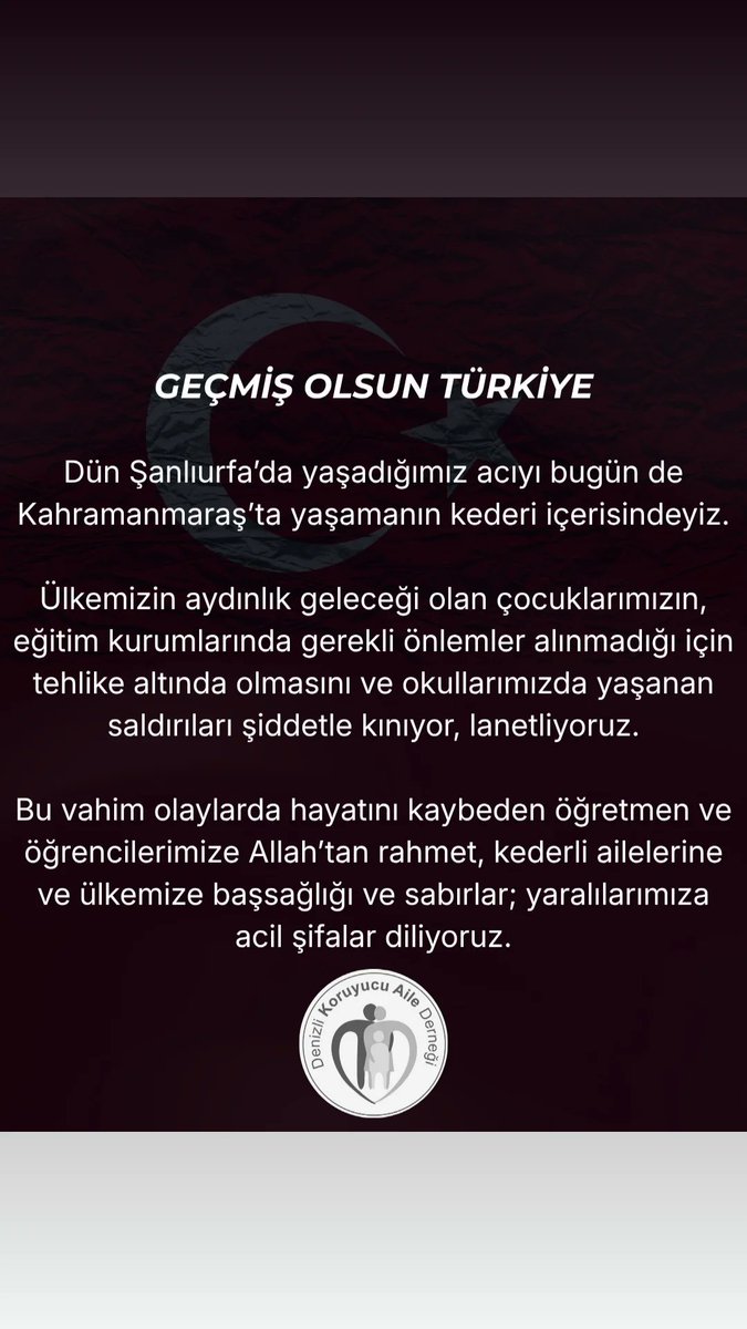 Dün Şanlıurfa’da yaşadığımız acıyı bugün de Kahramanmaraş’ta yaşamanın kederi içerisindeyiz.

Bu vahim olaylarda hayatını kaybeden öğretmen ve öğrencilerimize Allah’tan rahmet, kederli ailelerine ve ülkemize başsağlığı ve sabırlar; yaralılarımıza acil şifalar diliyoruz.