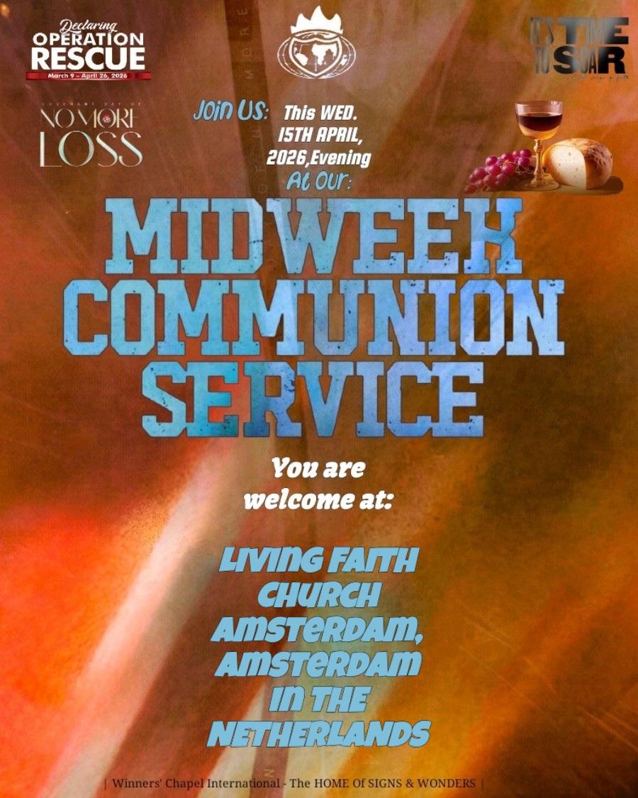 WinnersChapelNL's tweet image. Join Us This WED. APRIL 15TH. 2026 at our Midweek Communion Service at: LFC Amsterdam in #TheNetherlands | Service Time: 6:30pm 8:00pm CET CET | You're Welcome : 👉 bit.ly/4iORWij 👈 to #Amsterdam via #Maastricht | #SanctifiedToBeGlorified | #OpenDoors2026 |