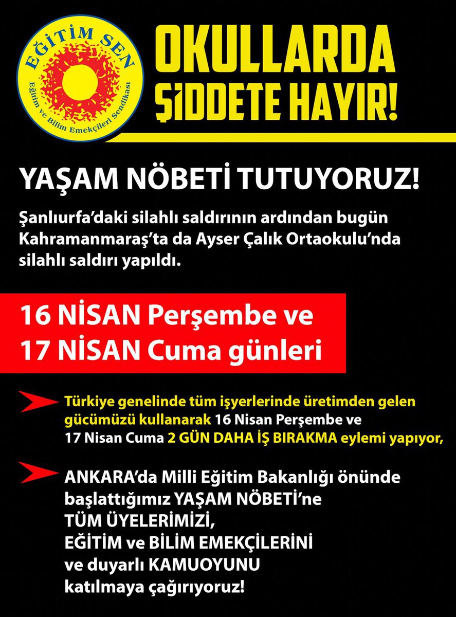 ⚫️Okullarda şiddete hayır!
Şanlıurfa ve Kahramanmaraş’ta yaşanan okul saldırıları nedeniyle, Türkiye genelinde tüm iş yerlerinde üretimden gelen gücümüzü kullanarak 2 GÜN DAHA İŞ BIRAKMA eylemi yapıyoruz. Ankara’da MEB önünde YAŞAM NÖBETİ tutuyoruz.
