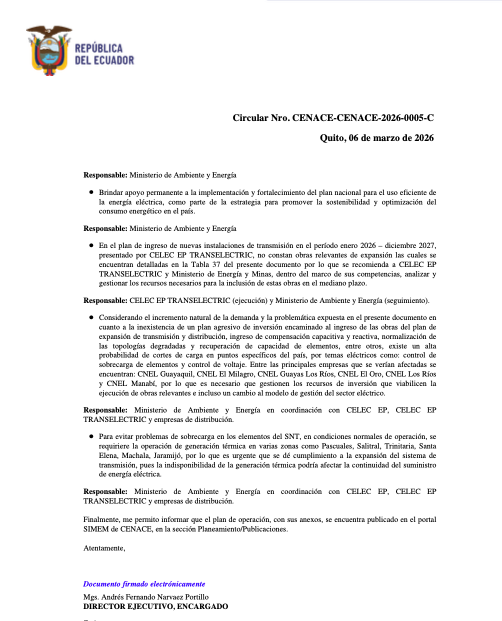 El presidente Noboa, la ministra Manzano insisten en que no hay crisis, pero los propios documentos técnicos del Estado los desmienten. En la circular del CENACE de marzo de 2026 (sobre el Plan de Operación del S.N.I. para 2026–2027) ya se advertían riesgos claros y se planteaban