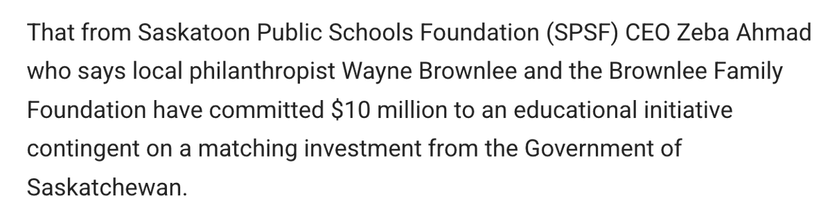 A philanthropist has offered $10M to help fund full time Kindergarten in Saskatoon. 

Our government to date has not accepted the money because they would have to match it dollar for dollar, and I guess that is not a good investment in their eyes?