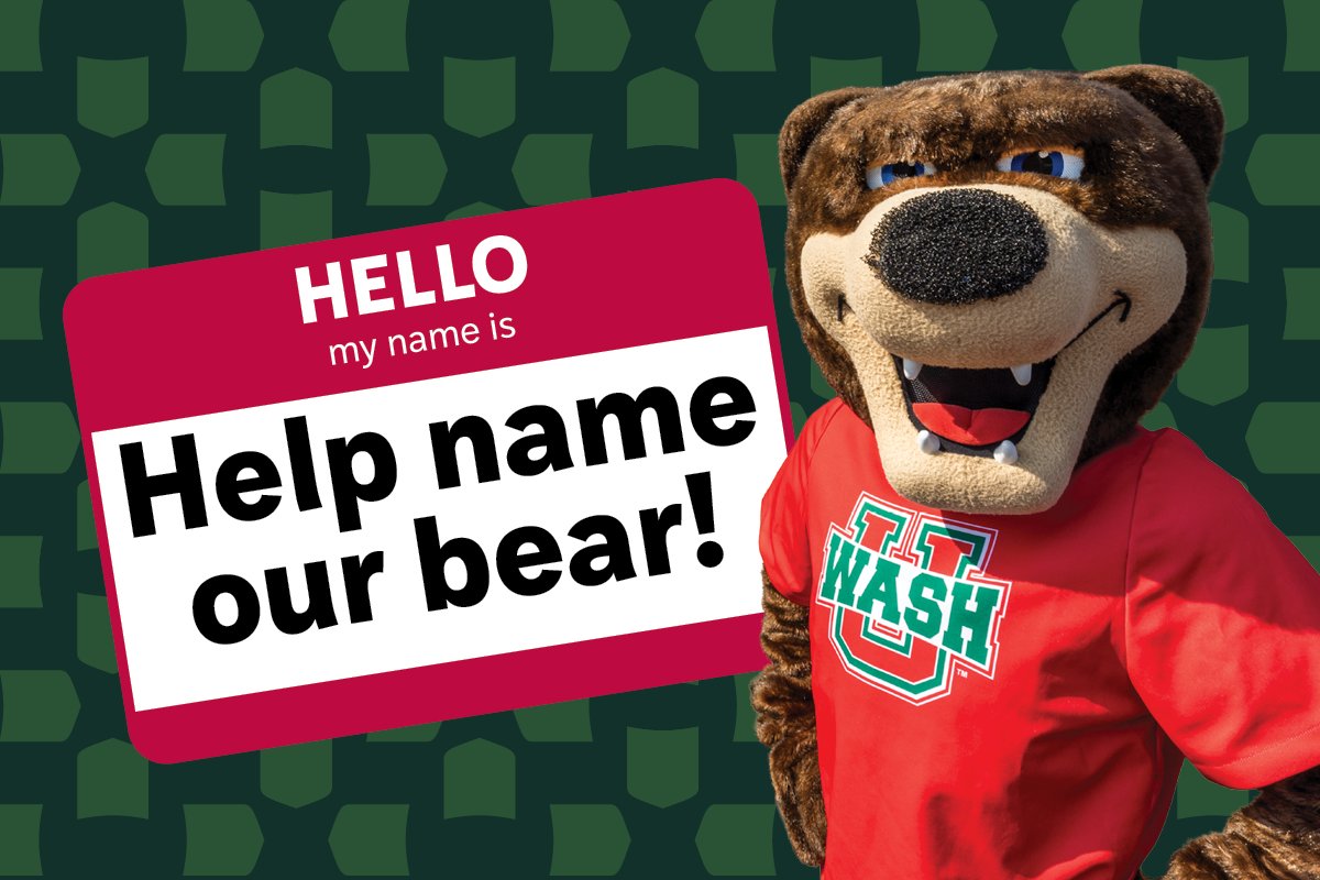 WashU's tweet photo. This is your chance to help shape WashU history! The WashU Bear needs a name! ❤️🐻💚 

Students, faculty, alums, staff and friends are all invited to participate. Submit your suggestions by Wednesday, April 22!  https://t.co/ivsEn1zNOw https://t.co/nvuNeYaqC5