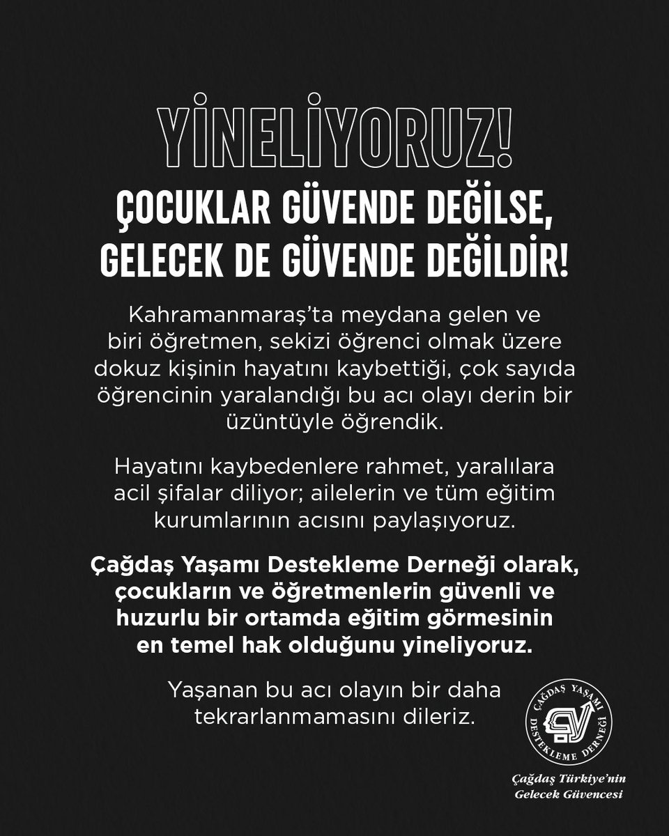 Kahramanmaraş’ta meydana gelen ve biri öğretmen, sekizi öğrenci olmak üzere dokuz kişinin hayatını kaybettiği, çok sayıda öğrencinin yaralandığı bu acı olayı derin bir üzüntüyle öğrendik.

Hayatını kaybedenlere rahmet, yaralılara acil şifalar diliyor; ailelerin ve tüm eğitim