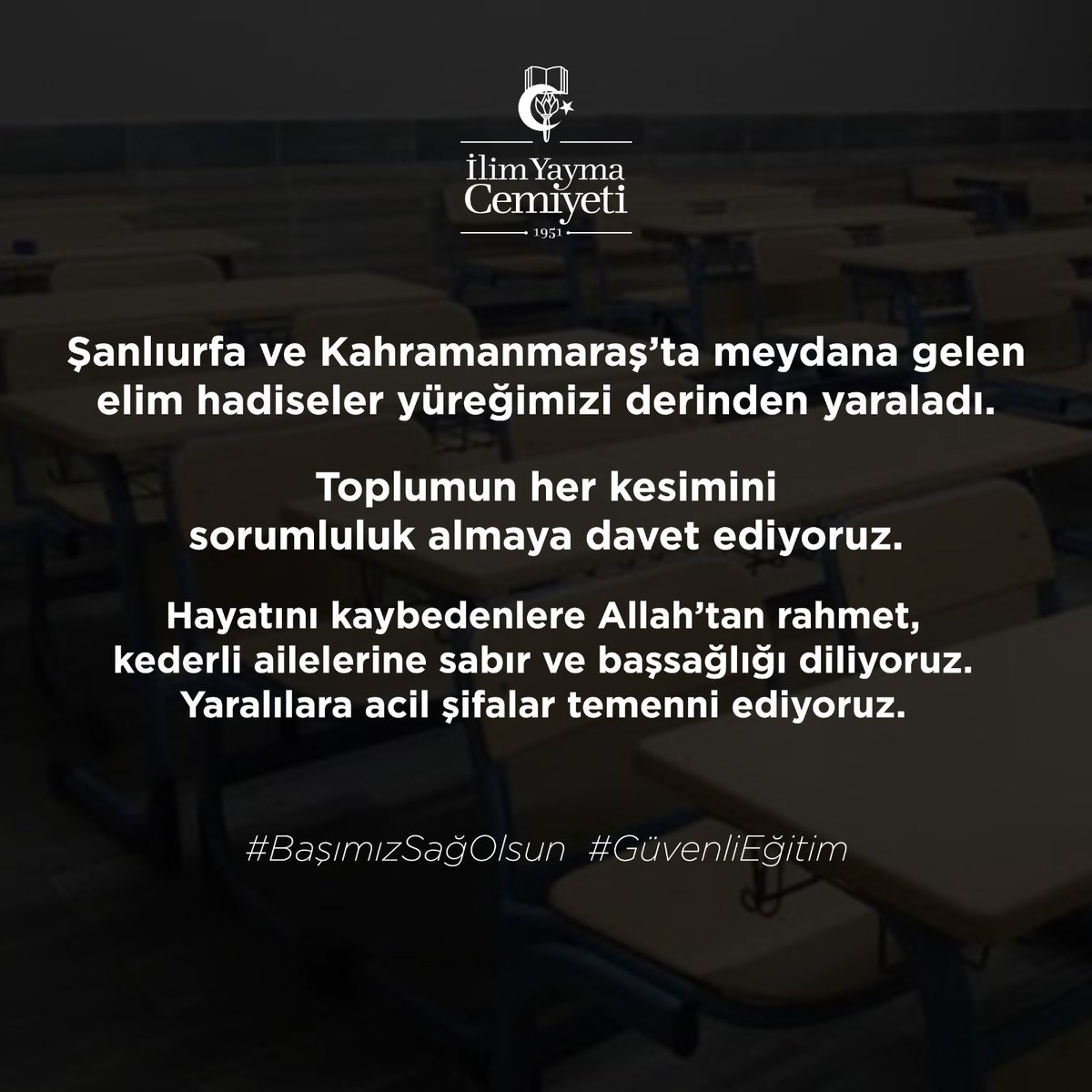 Şanlıurfa ve Kahramanmaraş’ta meydana gelen elim hadiseler yüreğimizi derinden yaraladı.
Toplumun her kesimini sorumluluk almaya davet ediyoruz.
Hayatını kaybedenlere Allah’tan rahmet, kederli ailelerine sabır ve başsağlığı diliyoruz. Yaralılara acil şifalar temenni ediyoruz.
