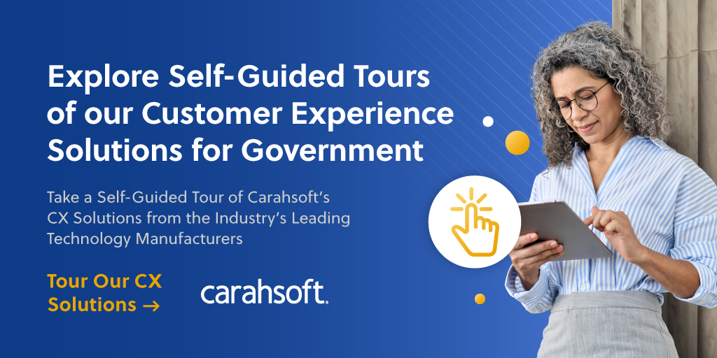 Carahsoft's tweet image. Building trust with constituents starts with strong #CX across every interaction. Our Self-Guided tour showcases #customerexperience solutions that improve engagement and satisfaction in Government services. See CX in action: carah.io/CX_Tour
