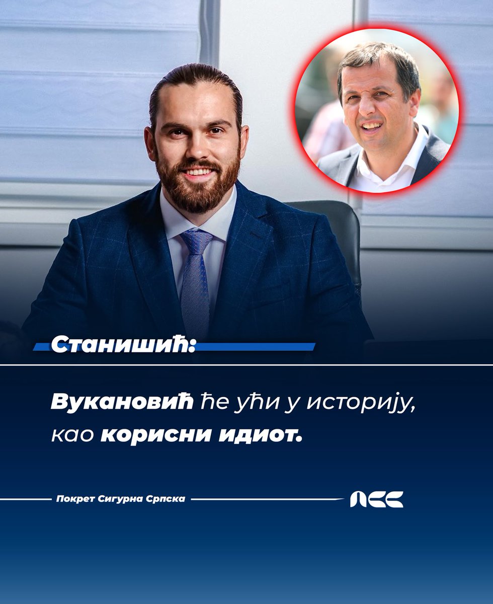 Небојша Вукановић ће, по свему судећи, заиста ући у политичку историју. Нажалост, не као неко ко је ујединио људе и донио промјене, него као најбољи примјер корисног идиота који причом о разједињеној опозицији служи искључиво агенди СНСД-ове власти.

Рекао је ово Милош Станишић,