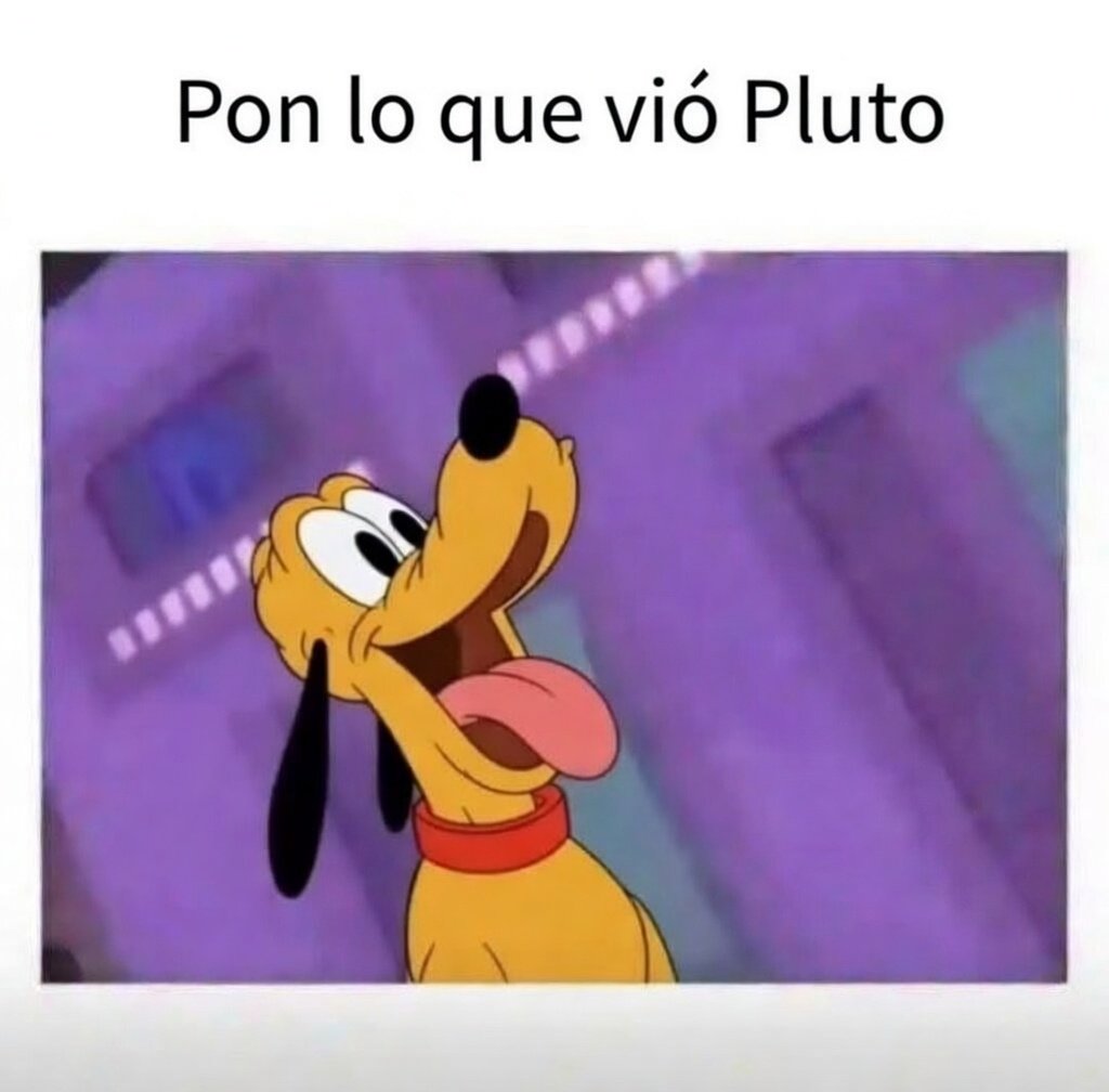 SolidKroket's tweet image. Pon lo que vió Pluto 👀