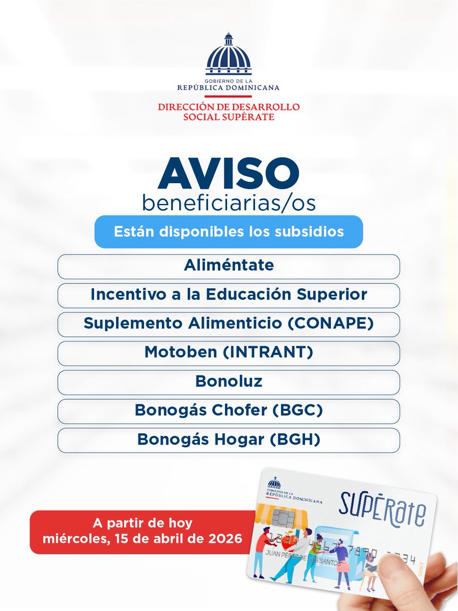 SuperateRDO's tweet photo. La Dirección de Desarrollo Social Supérate (@superaterdo) comunica que ya están habilitados los fondos del mes de abril correspondientes a los subsidios:

- Aliméntate
- ⁠Incentivo a la Educación Superior (IES)
- ⁠Suplemento Alimenticio (CONAPE)
- ⁠Motoben (INTRANT)
- ⁠Bonoluz
- ⁠Bonogás Chofer (BGC)
- ⁠Bonogás Hogar (BGH)

#Supérate