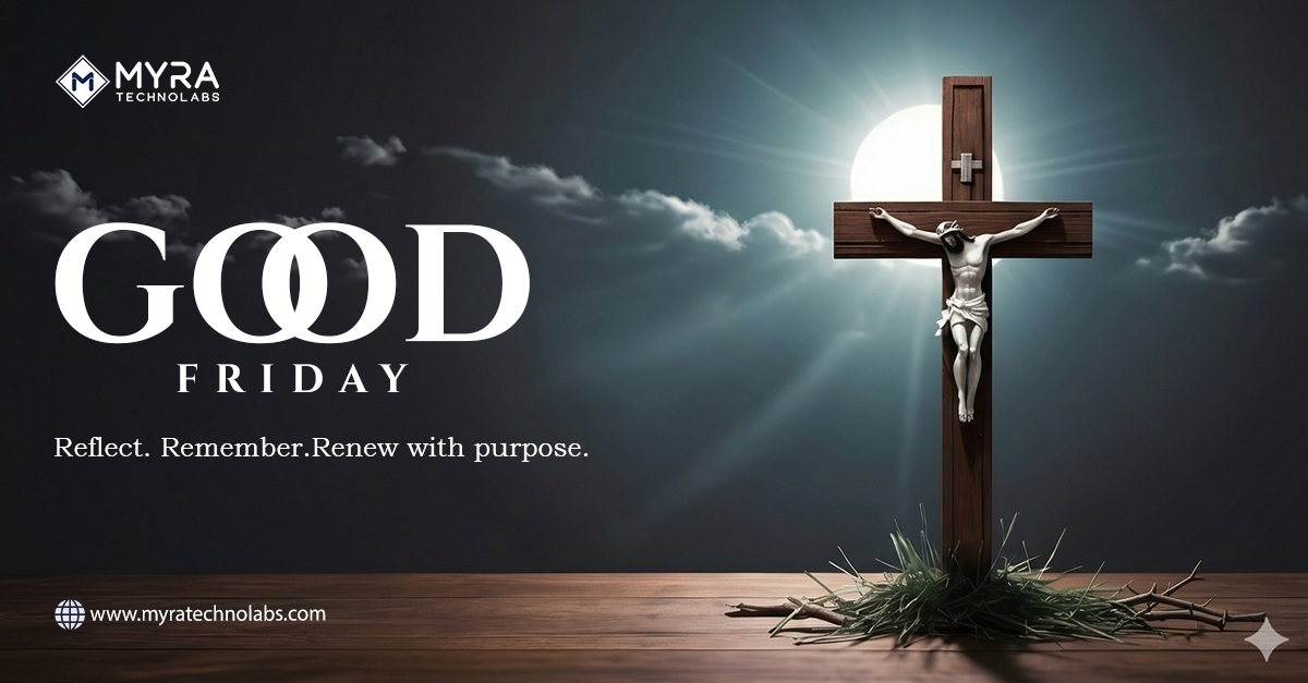 Myra Technolabs wishes you a peaceful Good Friday. ✝️
A day to reflect, reset, and move forward with purpose.
#GoodFriday #Peace #Faith #Reflection #Gratitude