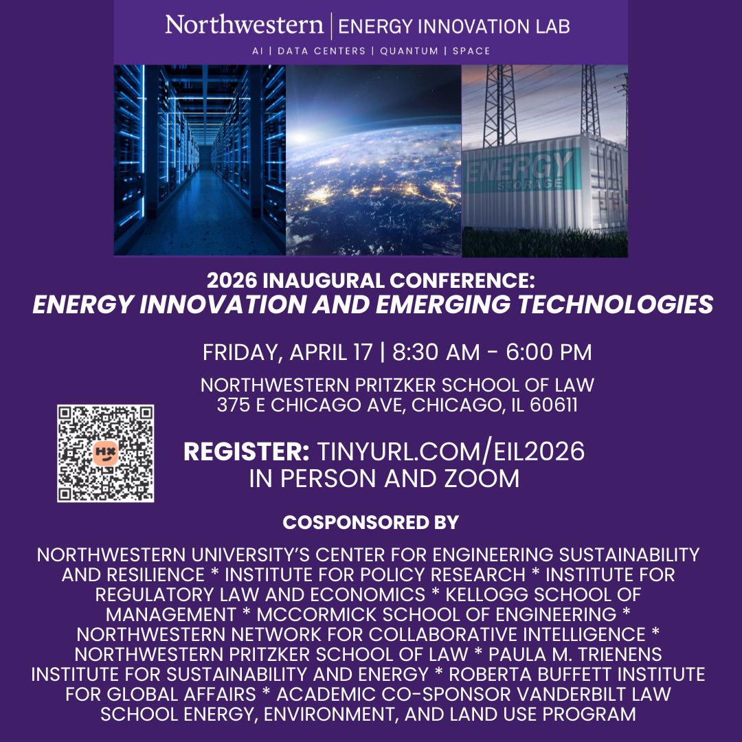 HariOsofsky's tweet photo. PLEASE SHARE: Registration is open for the inaugural conference of the Northwestern University Energy Innovation Lab: Energy Innovation and Emerging Technologies on April 17, 2026. Register (in person at
Northwestern University Pritzker School of Law or Zoom): https://t.co/6b7qj4Ozwi. 

This free, full-day event will provide CLE credit and features 70+ speakers, including current and former government leaders from both parties, executives at the forefront of energy, data centers, and space-based energy, law firm leaders, and investors. 
Sessions will cover:
🔹 Data center strategies
🔹 AI, quantum, and geospatial technologies in the energy system
🔹 Space-based energy and orbital data centers
🔹 Investment
🔹 Geopolitics

We are grateful for the conference co-sponsors: @NorthwesternU Center for Engineering Sustainability & Resilience, @IPRatNU , Institute for Regulatory Law and Economics, @KelloggSchool, @NorthwesternEng, Northwestern Network for Collaborative Intelligence, @NorthwesternLaw, @TrienensInst, @BuffettInst, and academic co-sponsor @vanderbiltlaw Energy, Environment, and Land Use Program.

We are honored to include as speakers and moderators: Najwa Abouhassan, Abdi Aidid, Ismail Alsheik, Rimvydas Baltaduonis, Lisa Benjamin, Marc Berte, John V. Bills, CFA, Rachel Bronson, Seth Blumsack, Meghan Busse, David Cercone, Cary Coglianese, Lawton Cummings, Lincoln Davies, Jordan Diamond, MJ Durkee, Jennifer Dunn, Monika Ehrman, Donna Haddad, Rebecca Hardin, Emily Hildreth, Craig Huffman, Honourable Ken Hughes, ECA, ICD.D, Larry Irving, Rachel Jacobson, Sharon Jacobs, Cale Jaffe, Danny Johnson, Suedeen Kelly, Samir Khuller, Lynne Kiesling, Nils Larsen, Aisha Lavinier, Kim Lawless, Charles Logan, Joshua Macey, Wendy Maldonado, Paul Marushka, Michael McKenna, Drew McKinley, Randy Mehrberg, Dave Morton, Charles Lee Mudd Jr., Taylor Nchako, Adam Orford, Hari Osofsky, Uma Outka, Michael Panfil, Yali Peng, Hatim Rahman, J.B. Ruhl, David Sandalow, Tom Sansonetti, Jonathan Shamay-Draluck, Amy Stein, V.S. Subrahmanian, Elizabeth Thom, William Towns, Suzan van der Lee, Michael Vandenbergh, Anne Vogel, Ellen R. Wald, Ermin Wei, Robert Weinstock, Jonathan Wiener, Elizabeth Wilson, Le Xie, Leehi Yona, Carrie Zalewski, Lee Zachos, and David Zaretsky, PhD.
#EnergyInnovation #EmergingTechnologies #EnergyLaw #AI #EnergySystems #DataCenters #Space #Investment #Geopolitics #Northwestern