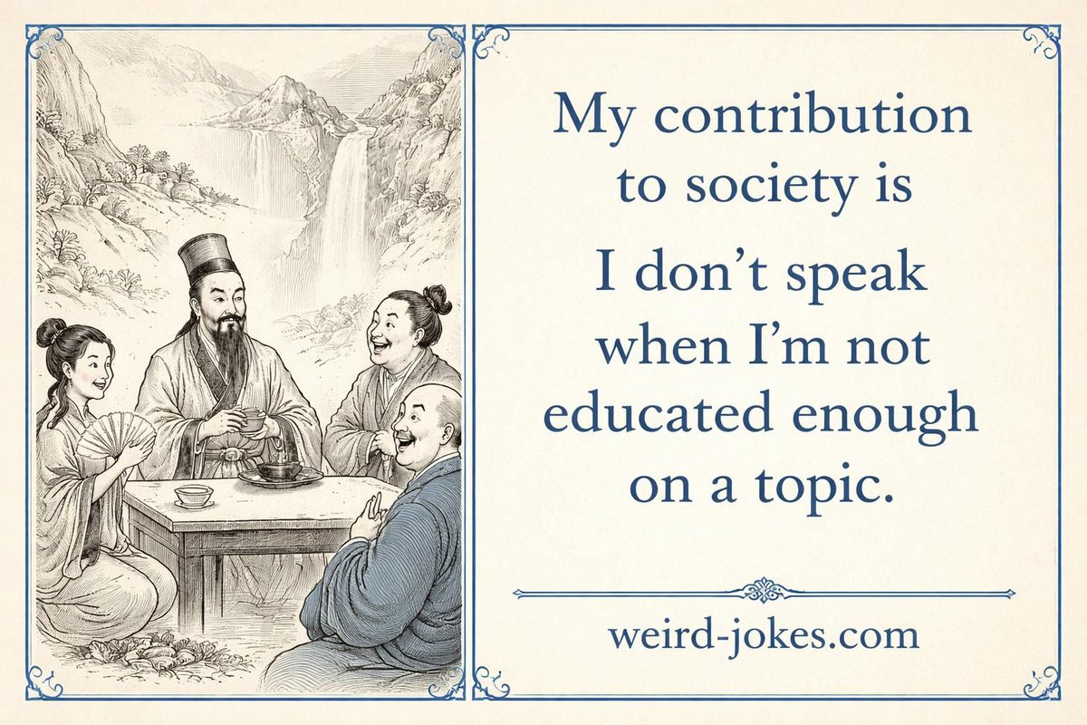 My contribution to society is I don’t speak when I’m not educated enough on a topic.