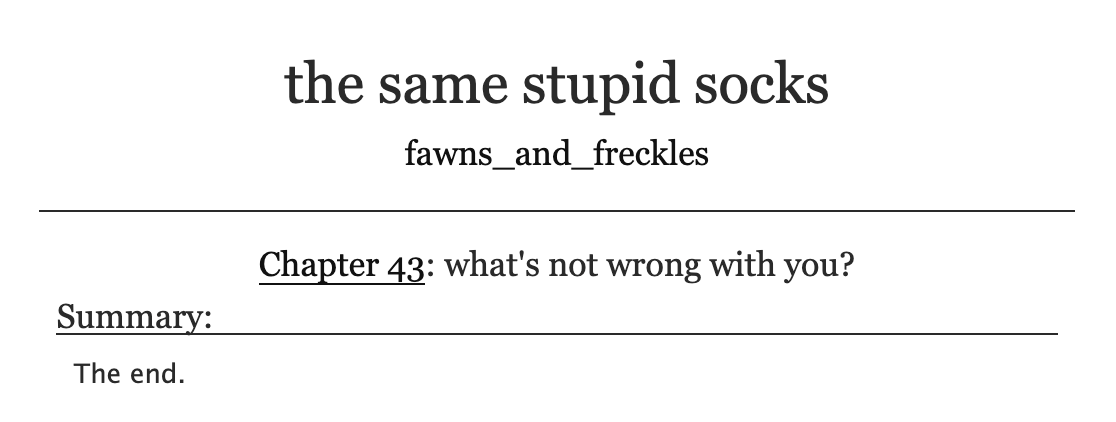 fawns_freckles's tweet photo. same stupid socks comes to an end. thank you all so much for being here. please see the attached (too long) author's note, and just thank you. I really don't know how to explain how much this story has meant to me <3
 https://t.co/gaGHDmbKDA https://t.co/eQSQj6GLgg