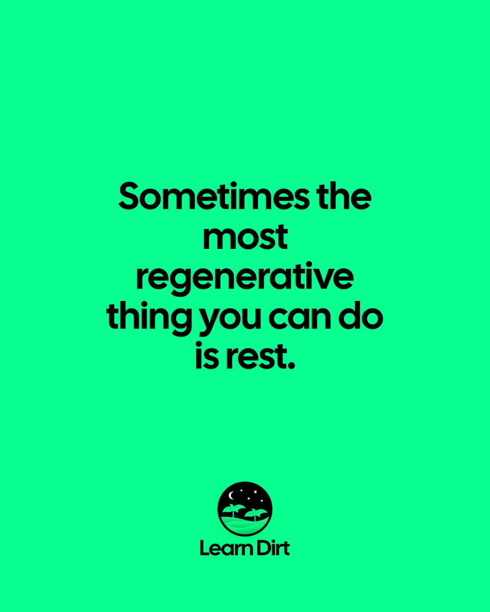 learn_dirt's tweet photo. Sometimes the most regenerative thing you can do is rest. https://t.co/AfMaC2vnjn