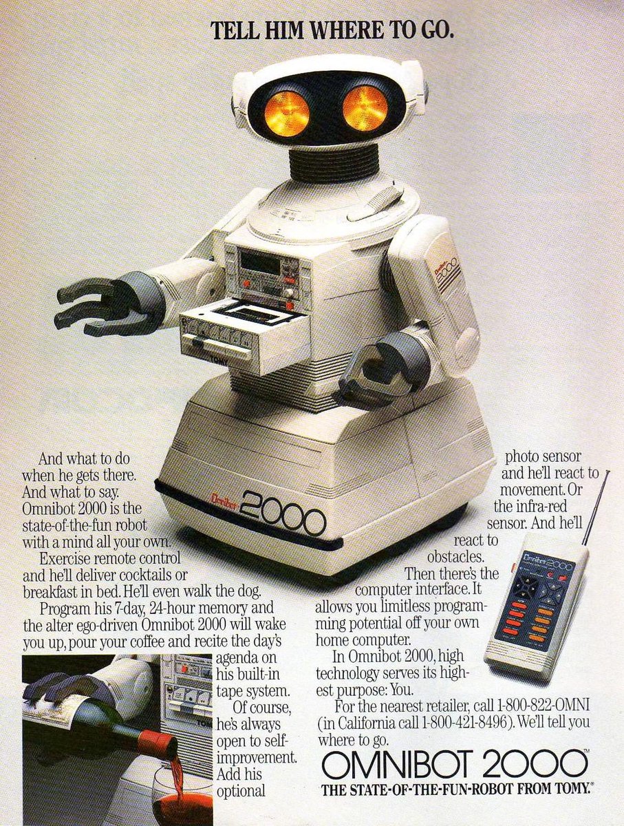 I also have really wanted a Omnibot 2000, which is essentially the coolest 80's gadget to ever exist, but they are HORRENDOUSLY expensive. 

Apparently some collectors have modernized the toy to have machine learning and use AI, which is super cool..