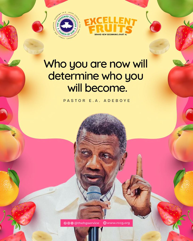 Who you are now will determine who you will become.

Morning shows the day.

- Pastor Adeboye 

April 2026 Holy Ghost Service 
#ExcellentFruits
