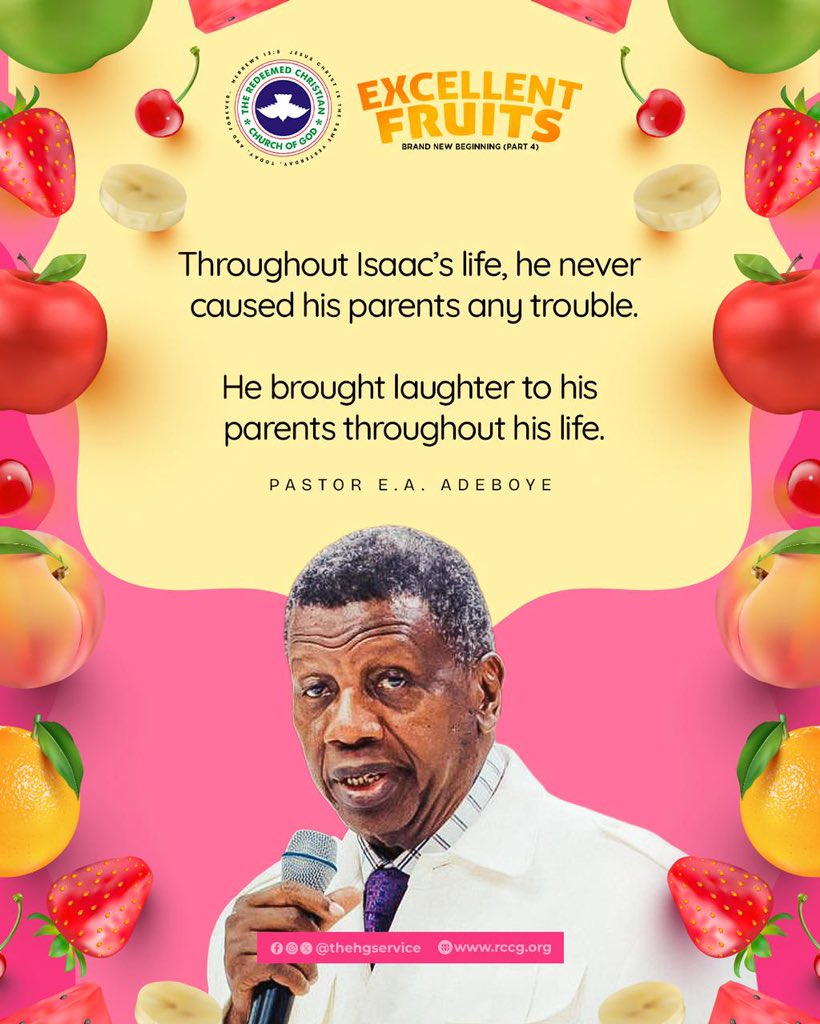 Throughout Isaac’s life, he never caused his parents any trouble.

He brought laughter to his parents throughout his life.

- Pastor Adeboye 

April 2026 Holy Ghost Service 
#ExcellentFruits