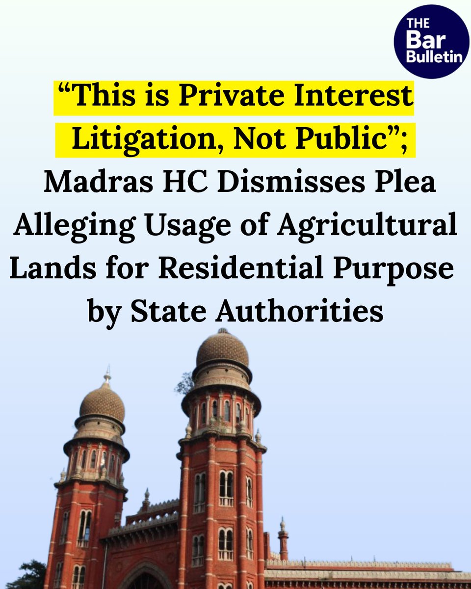 thebarbulletin's tweet photo. “This is Private Interest Litigation, Not Public”; Madras HC Dismisses Plea Alleging Usage of Agricultural Lands for Residential Purpose by State Authorities

Read More Here- https://t.co/VN2YnjdY3b

#MadrasHighCourt #AgriculturalLand #CourtRuling #IndiaLaw #JudgmentUpdate #LandDispute #legalnews #PILDismissed #PrivateInterest #WritPetition #thebarbulletin #legalupdates #legalnews