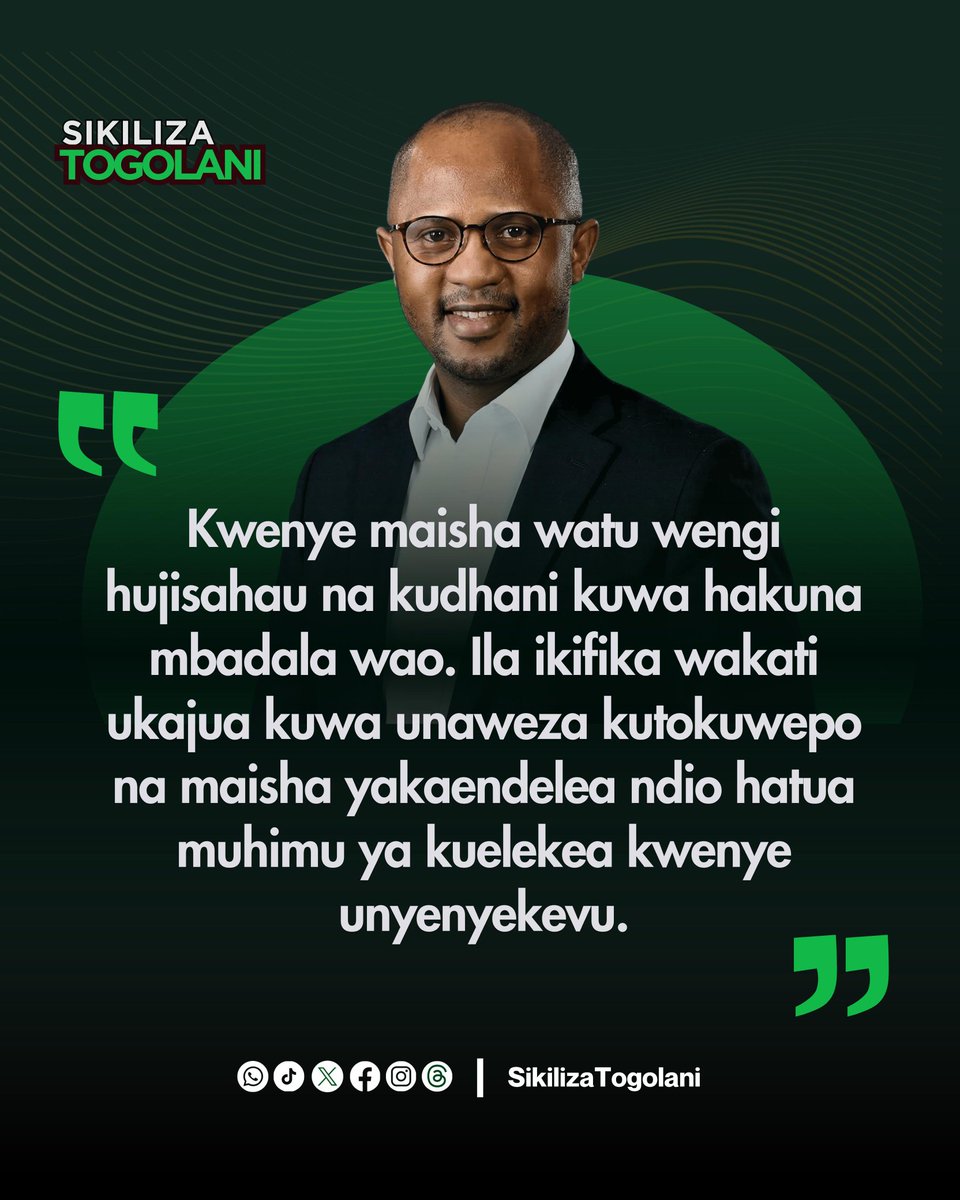 SikilizaTogolan's tweet photo. "Kwenye maisha watu wengi hujisahau na kudhani kuwa hakuna mbadala wao. Ila ikifika wakati ukajua kuwa unaweza kutokuwepo na maisha yakaendelea ndio hatua muhimu ya kuelekea kwenye unyenyekevu." ~Togolani Mavura. https://t.co/l4cLlr5gVX