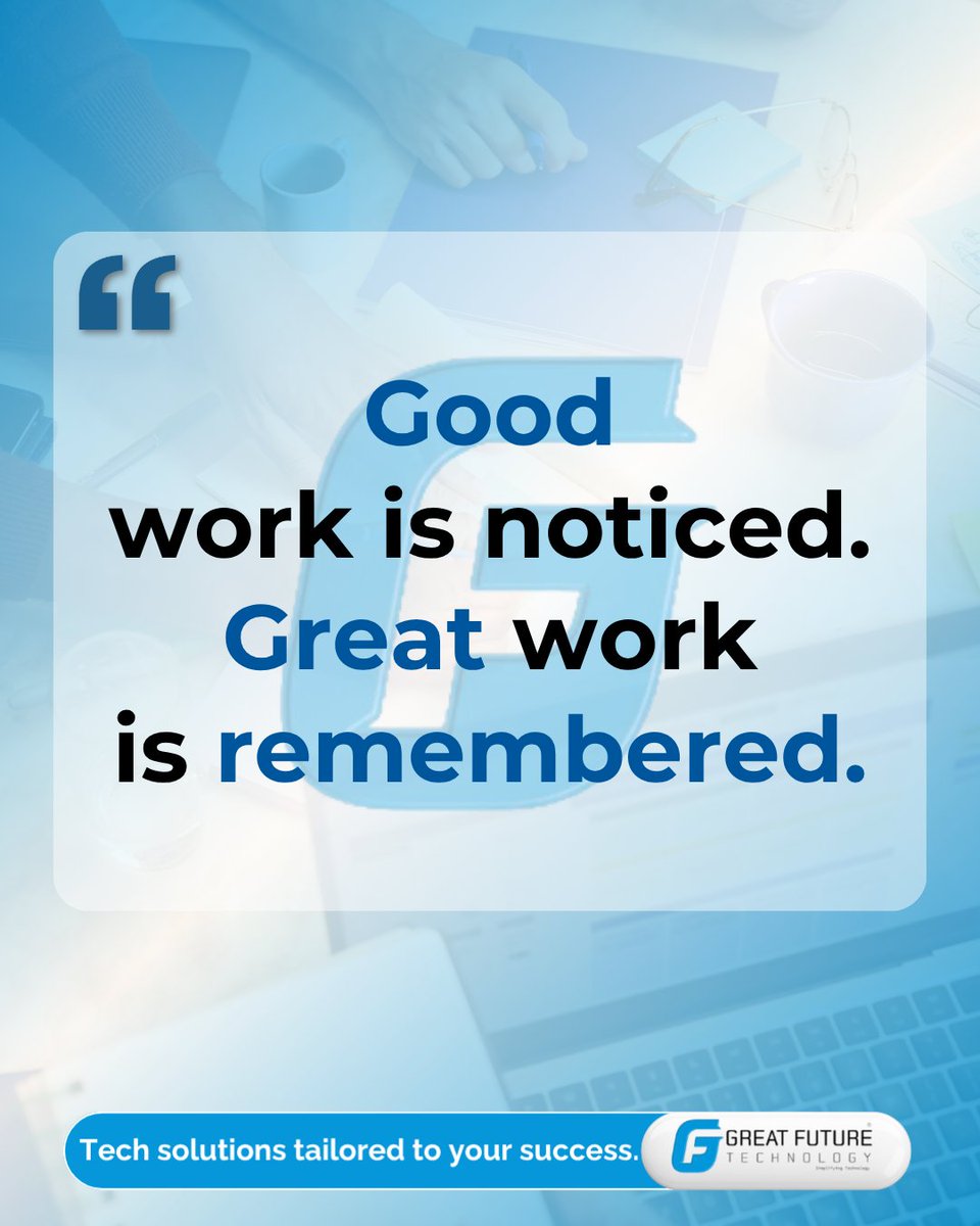 GreatFutureTech's tweet photo. What people remember isn’t what you did… it’s how well you did it.

Good work gets the job done.
Great work leaves a lasting impact.

Over time, it’s your #consistency and standards that define you.

#Excellence #GrowthMindset #MondayMotivation https://t.co/t5cDWSOyDs
