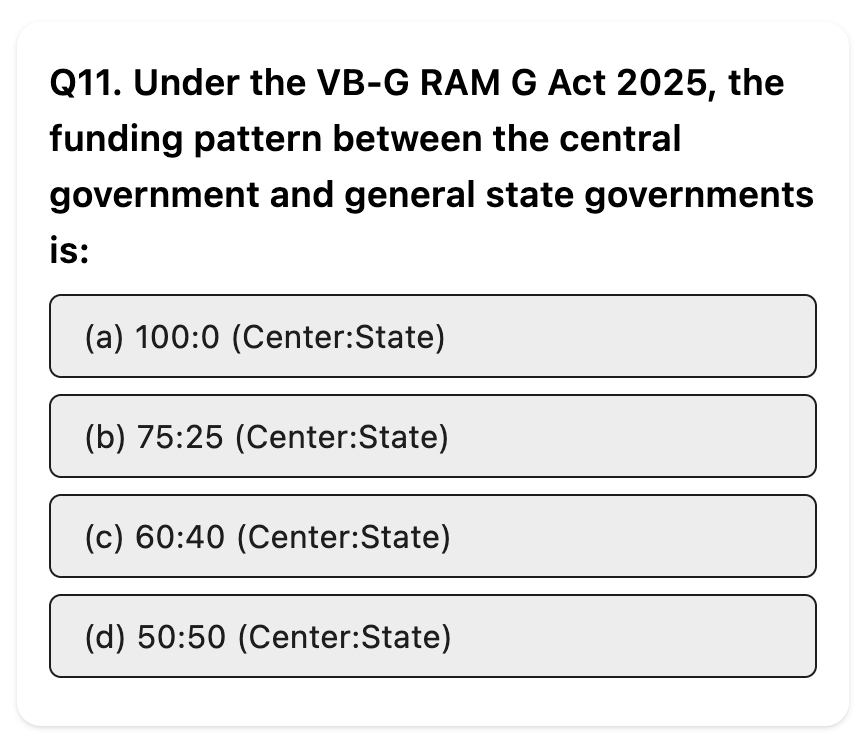 wingzpire_main's tweet photo. Do you know the correct answer related to "VB-G RAM G Act-2025"? 

Difficulty: Medium 
 
Q. Under the VB-G RAM G Act 2025, the funding pattern between the central government and general state governments is?

 #upsc #ViksitBharat https://t.co/fVFx0iQiCZ