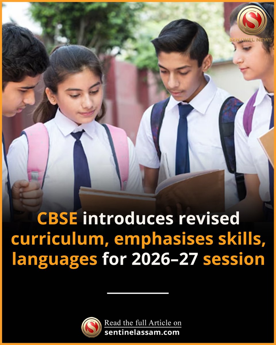 Sentinel_Assam's tweet image. The Central Board of Secondary Education has rolled out a revised curriculum for Classes 9 to 12 for the 2026–27 academic session. 

#TheSentinel #CBSE #CUrriculum