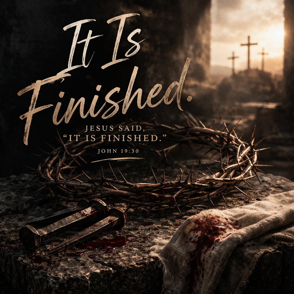 "IT IS FINISHED."  ❤️