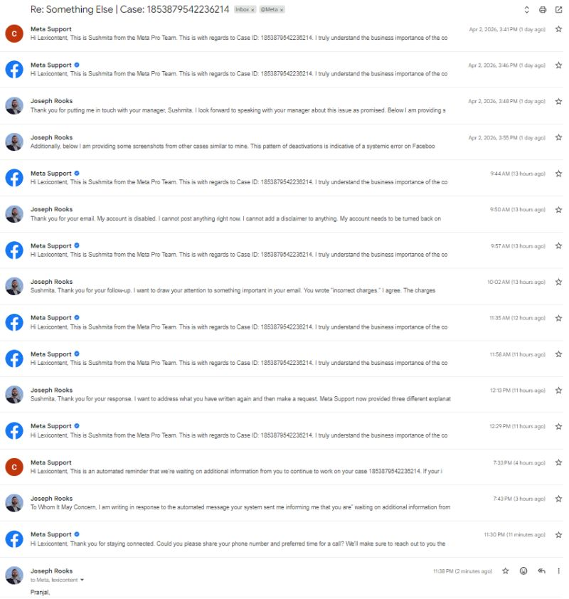 JosephRooks's tweet photo. After 8 days, 1 no-show supervisor phone call, 1 useless rank-and-file tech support person phone call, and more than 40 emails, @Meta Pro "Support" is asking for my phone number a third time after fabricating three completely different justifications for disabling my account. https://t.co/b5qtmulspH