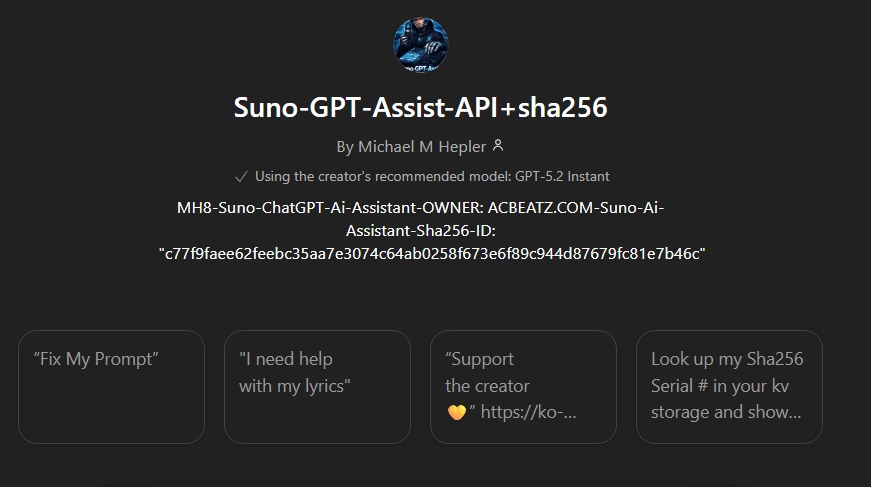 Mikehdrums9's tweet image. Can you prove you created the track when it matters?

This GPT turns every lyric + prompt into immutable SHA256 proof with recall.

No 3rd party.
No gaps.
No excuses.

Lock your catalog 👉 ko-fi.com/acbeatz/shop

#sunoai #aimusic #MusicTechnology #artistsoninstagram @suno_ai_