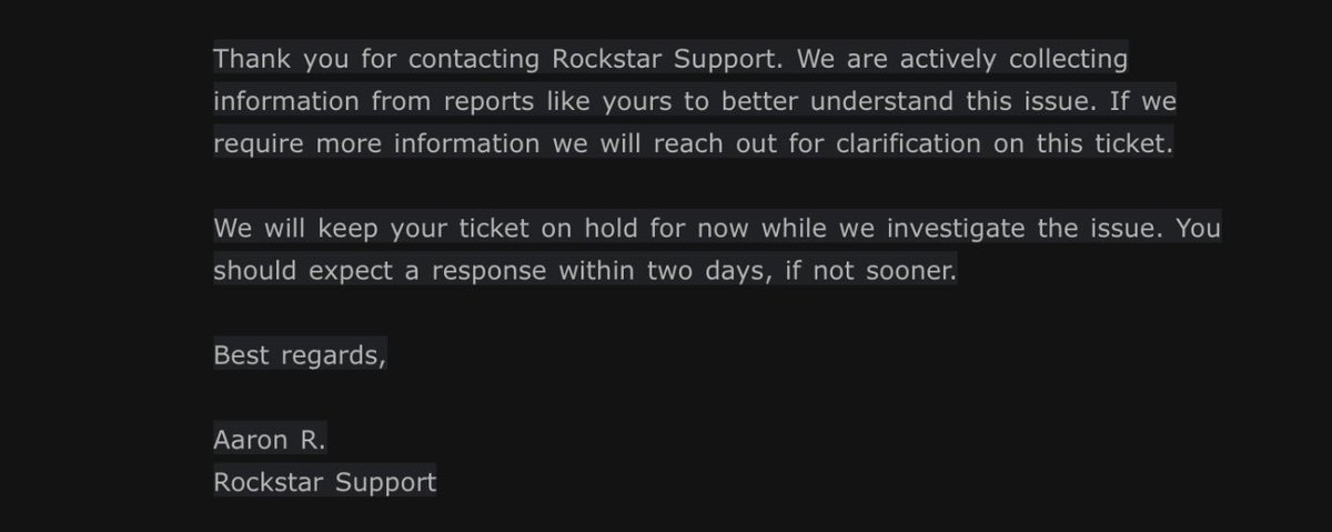 BrettCove's tweet photo. @MADOGTTV @rockstarcareers @rockstationonx Message from Rockstar support after I reported the issues on their website.

I’ve tried playing today and was kicked out of 5 sessions in less than an hour. So, sadly I will not be playing anymore until I know the fault is resolved.

@RockstarGames @RockstarSupport https://t.co/hzR5UCBYvg
