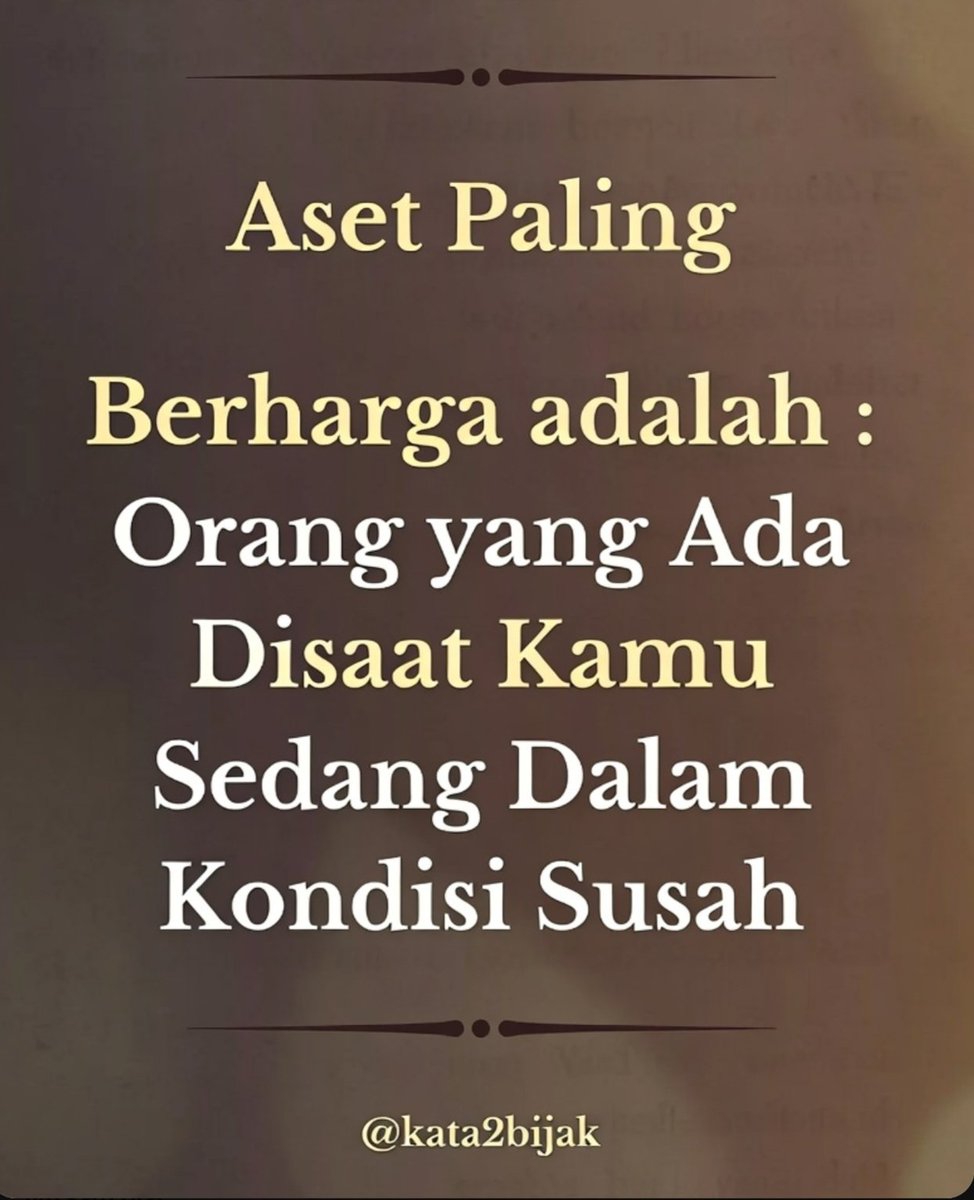 Aset Paling Berharga adalah : Orang yang Ada Disaat Kamu Sedang Dalam Kondisi Susah