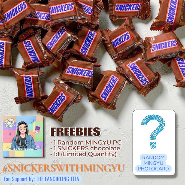#SNICKERSWITHMINGYU Snickers Philippines

Fan Support by <a href="/Fangirling_Tita/">The Fangirling Tita</a> 🎁

• Follow &amp; RT
• 1 Random MINGYU photocard
• 1 SNICKERS chocolate
• 1:1 Limited Quantity

See you on April 11th at the <a href="/TheBigDome/">SmartAranetaColiseum</a>.

#CARATS #SEVENTEEN #SVT #MINGYU #SNICKERS <a href="/pledis_17/">세븐틴(SEVENTEEN)</a>