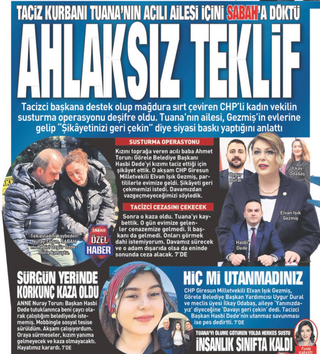 kenan_kiran's tweet image. Giresun'un Görele ilçesinde, CHP'li Belediye Başkanı Hasbi Dede'nin tacizine uğrayan 16 yaşındaki Tuana Elif Torun'un şüpheli bir kaza sonucu ölümünün yankıları sürerken, ailesinin kazadan önce siyasi baskı ve susturma operasyonuna uğradığı ortaya çıktı.

SABAH'a konuşan acılı