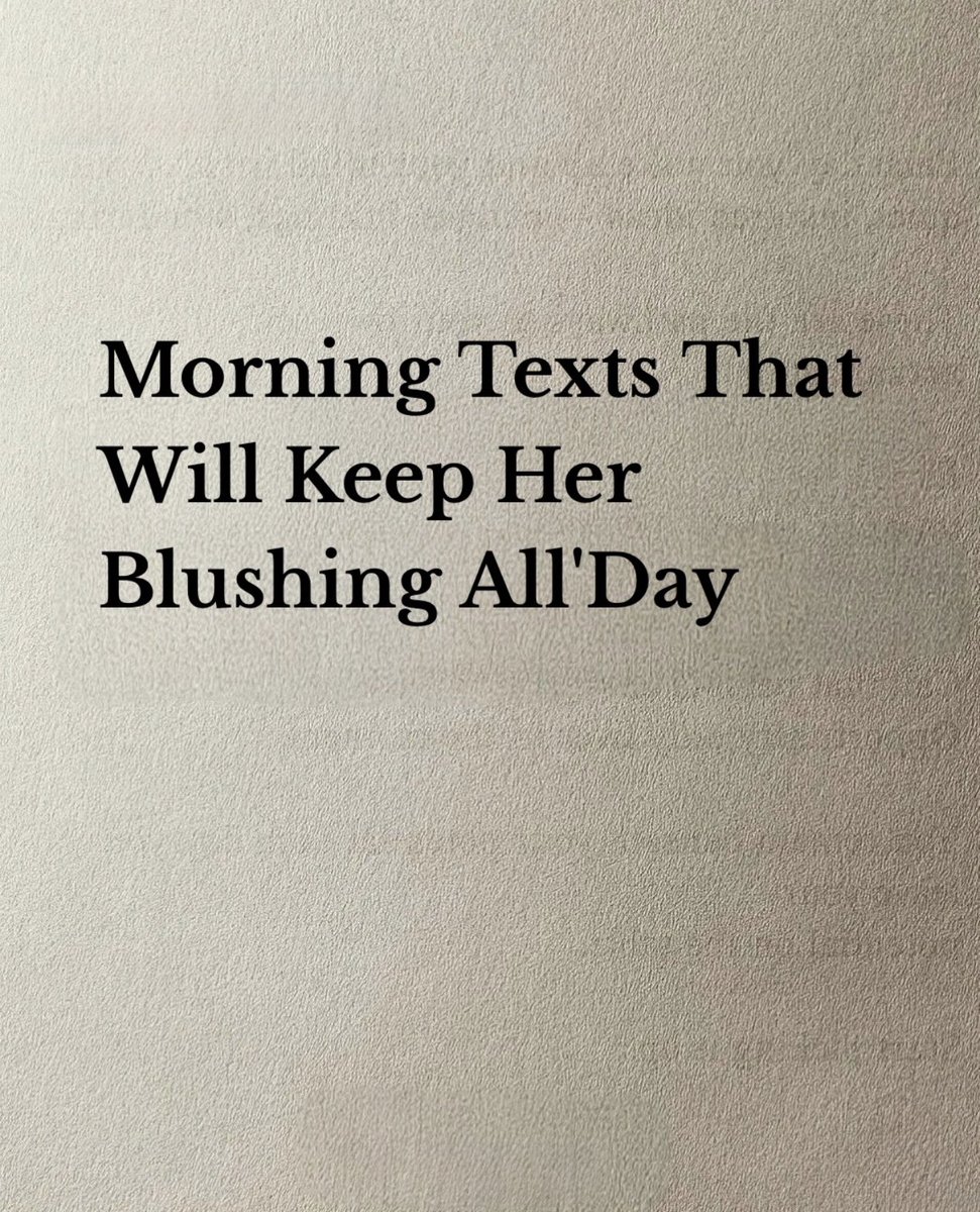 mindoverweaknes's tweet photo. Morning Texts That Will Keep Her Blushing All'Day

-Thread- https://t.co/drH8z7SAwy