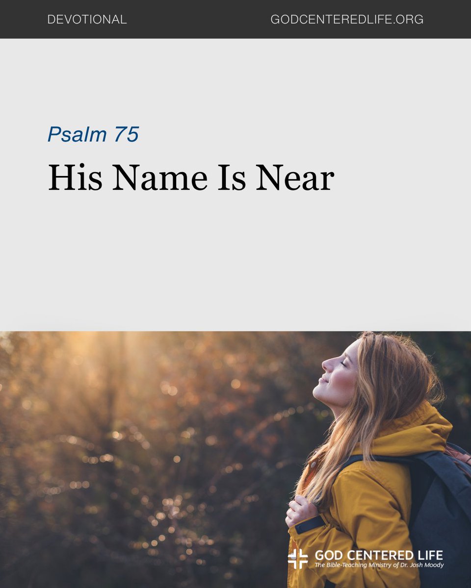 Why give thanks to God? There are many answers to that question, not least because of his saving grace wrought at the cross. But here the psalm has a particular and perhaps slightly enigmatic reason in its focus: “for your name is near” (75:1). The reason why, then, we are