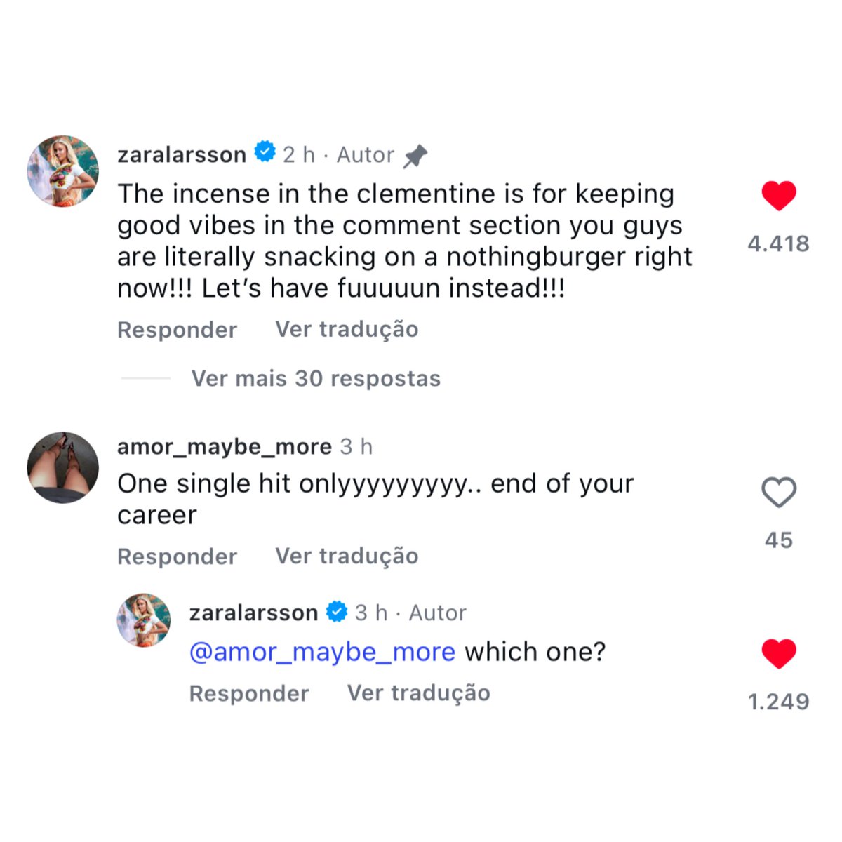 Zara Larsson claps back at the haters in the comments of her latest Instagram post.

"The incense in the clementine is for keeping good vibes in the comment section you guys are literally snacking on a nothingburger right now!!! Let's have fuuuuun instead!!!"