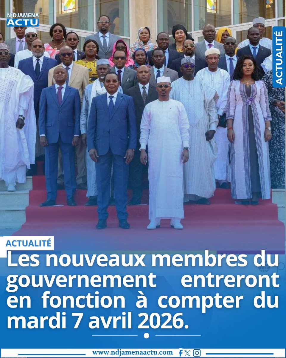 Les nouveaux membres du gouvernement entreront en fonction à compter du mardi 7 avril 2026. #Tchad