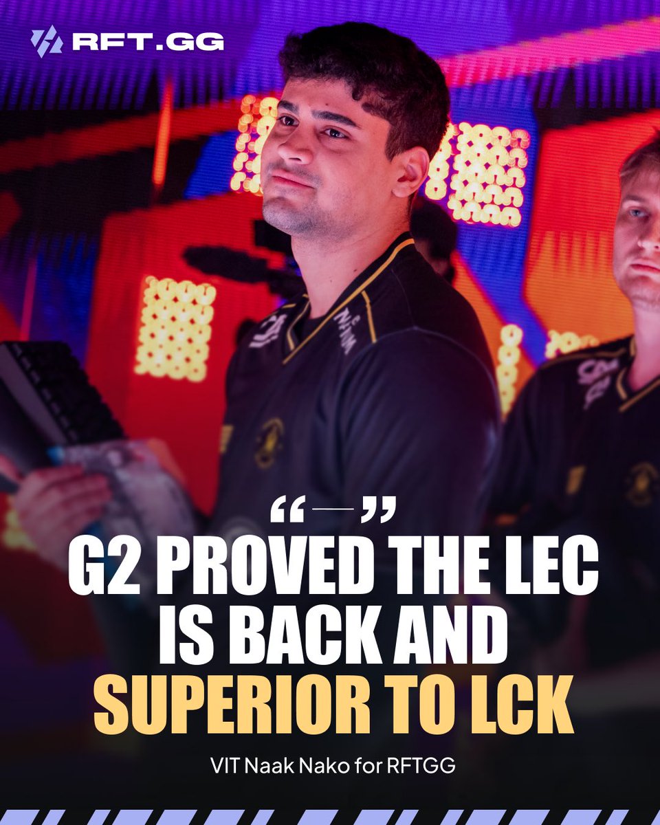 RFTGGlol's tweet image. VIT Naak Nako 🇹🇷: « G2 proved the LEC is back and superior to LCK teams right now. 

Now it's on the rest of the league to follow that up and do the exact same thing to the LPL. »