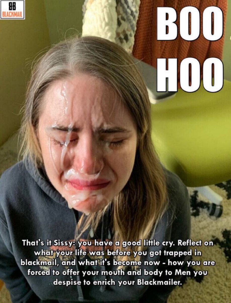 The crying won't make any difference, #Sissy - it just turns them on more. Welcome to #blackmail ...