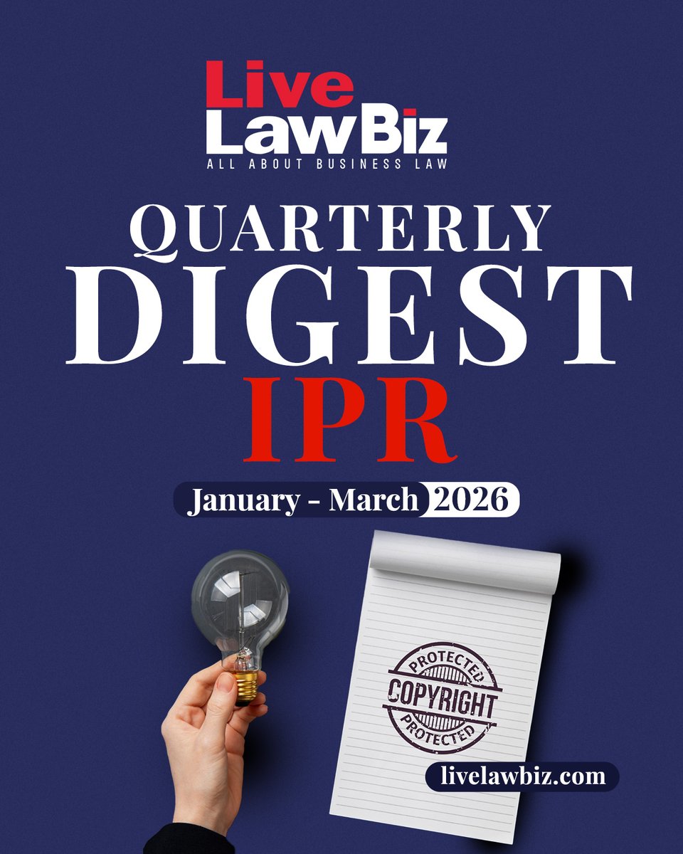 LiveLawIndia's tweet image. LiveLawBiz IPR Quarterly Digest: January - March, 2026
Read more: zurl.co/ceJ1f
#Digest #IPR #LiveLawBiz