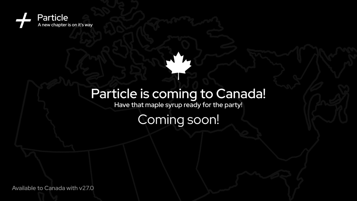 Before you knew it, we'd be right here! Canadian support is coming to Particle along with all of its features.

Of course, a Canadian release wouldn't be one without special Quebecois (CA French) support.

Coming to a Particle near you on v27.0 :)