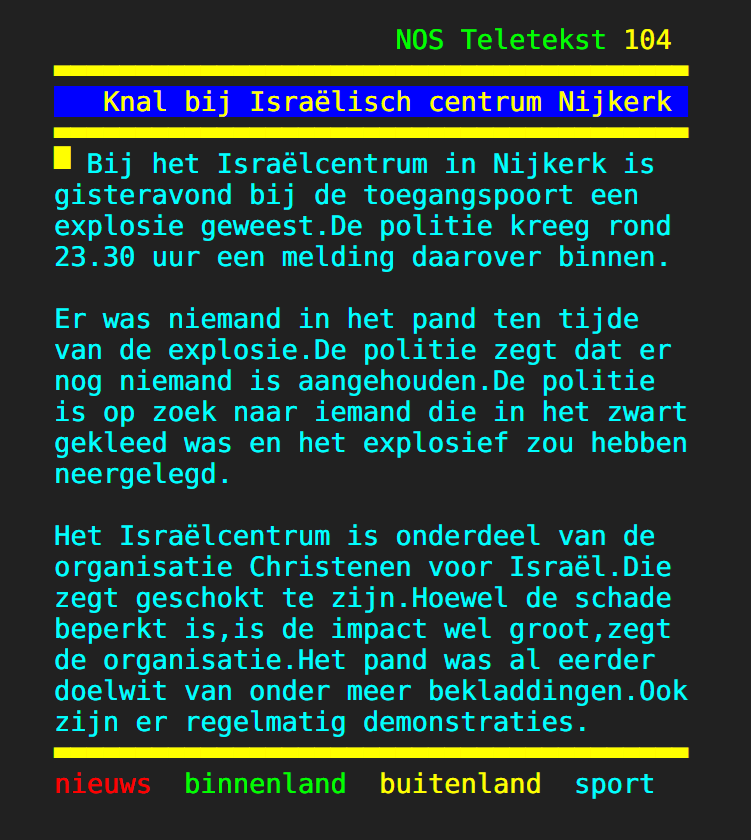 eenblikopdenos's tweet photo. "Knal bij Israëlisch centrum Nijkerk", kopt NOS Teletekst. Bij dat centrum zouden "regelmatig demonstraties" zijn. Als er wekelijks demonstraties plaatsvinden (zie 2/2) is dat inderdaad regelmatig, maar ik zou dan toch gewoon "wekelijks" schrijven. 1/2 #Teletekst https://t.co/64vEXibR7f