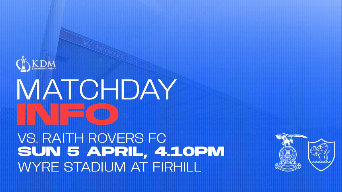 ℹ️ Important Matchday Information ahead of tomorrow's KDM Evolution Trophy Final against Raith Rovers at the Wyre Stadium at Firhill

In advance of tomorrow’s big match, this message is to provide supporters with some information so that everyone can enjoy the occasion safely and