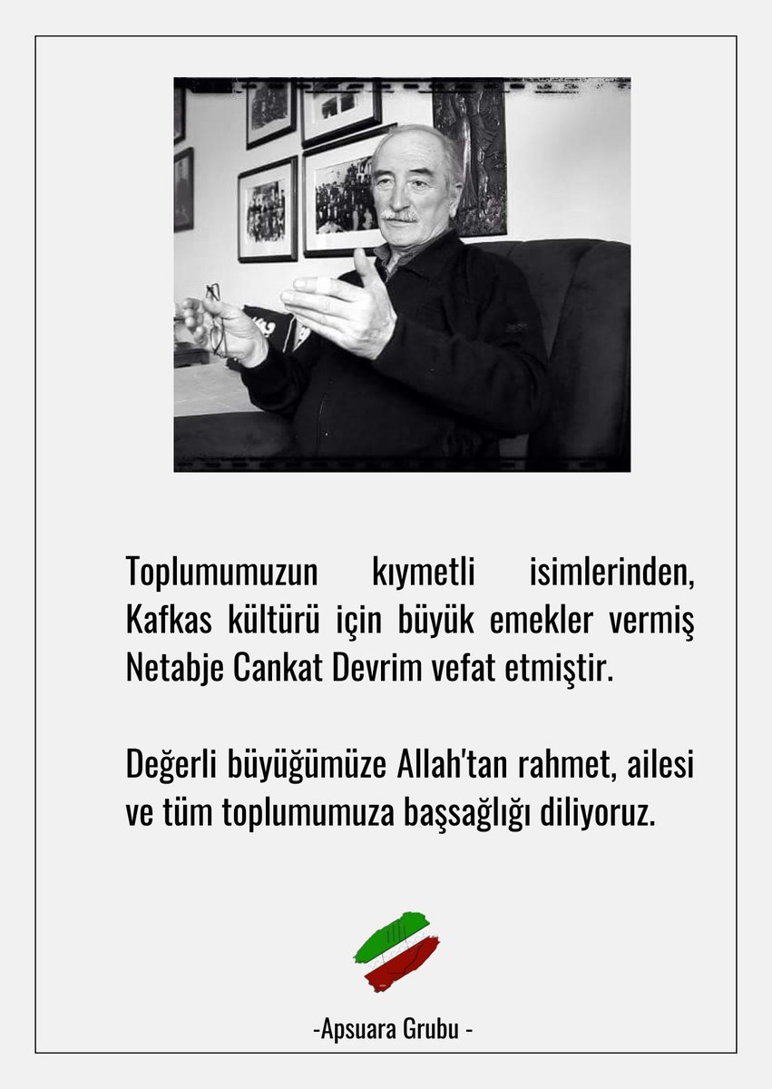 ApsuaraGrubu's tweet photo. Toplumumuzun kıymetli isimlerinden, Kafkas kültürü için büyük emekler vermiş Netabje Cankat Devrim vefat etmiştir. 

Değerli büyüğümüze Allah'tan rahmet, ailesi ve tüm toplumumuza başsağlığı diliyoruz. https://t.co/MmZRuqNcNU