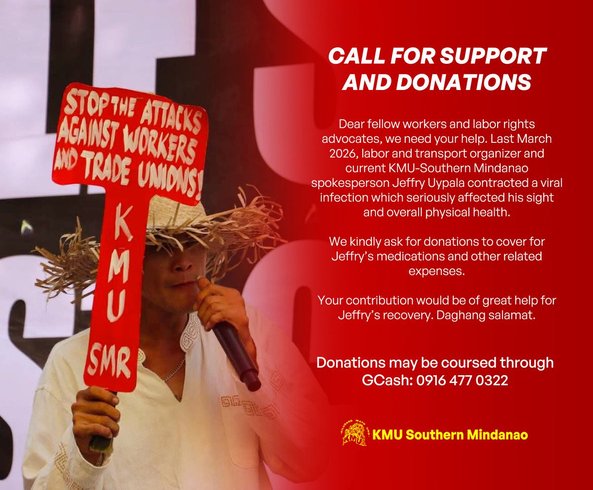 CALL FOR DONATIONS: Dear fellow workers and labor rights advocates, we need your help. Last March 2026, labor and transport organizer and current Kilusang Mayo Uno(KMU)-Southern Mindanao spokesperson Jeffry Uypala contracted a viral infection which...